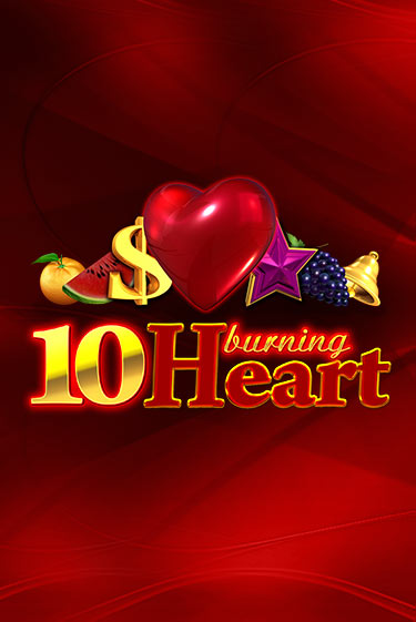 Демо игра 10 Burning Heart без регистрации | Champion Slots BY 