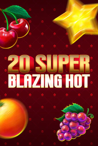 Демо игра 20 Super Blazing Hot без регистрации | Champion Slots BY 