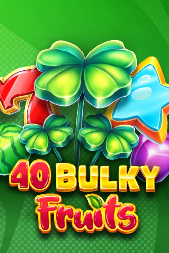 Демо игра 40 Bulky Fruits 6 Reels без регистрации | Champion Slots BY 