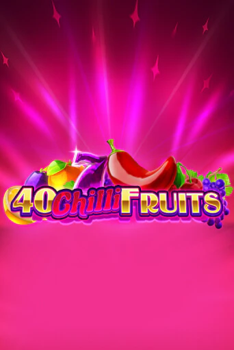 Демо игра 40 Chilli Fruits без регистрации | Champion Slots BY 