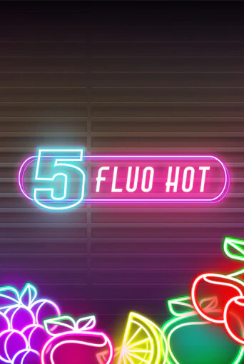 Демо игра 5 Fluo Hot без регистрации | Champion Slots BY 