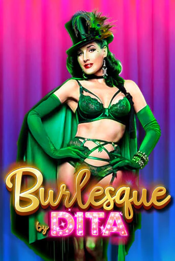 Демо игра Burlesque by Dita без регистрации | Champion Slots BY 