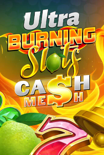 Демо игра Burning Slots Cash Mesh Ultra без регистрации | Champion Slots BY 