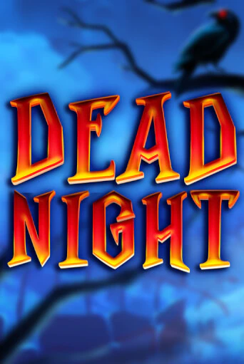 Демо игра Dead Night без регистрации | Champion Slots BY 