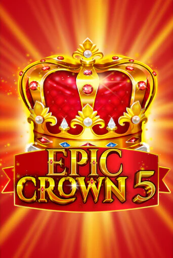 Демо игра Epic Crown 5 без регистрации | Champion Slots BY 