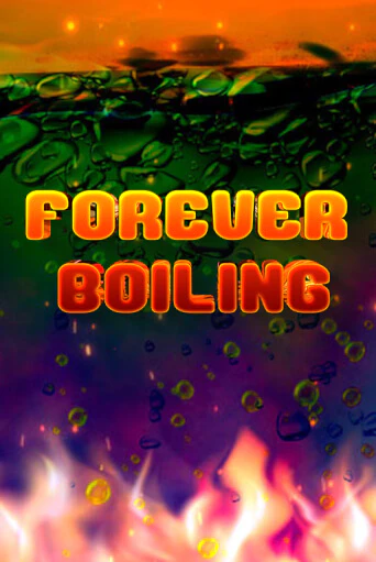 Демо игра Forever Boiling без регистрации | Champion Slots BY 