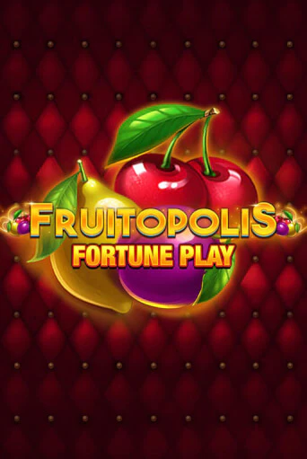 Демо игра Fruitopolis Fortune Play без регистрации | Champion Slots BY 