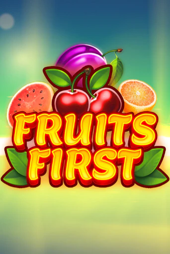 Демо игра Fruits First без регистрации | Champion Slots BY 