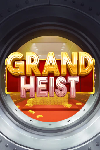 Демо игра Grand Heist без регистрации | Champion Slots BY 