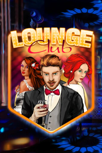 Демо игра Lounge Club без регистрации | Champion Slots BY 