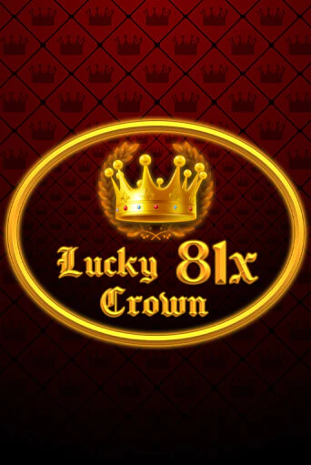 Демо игра Lucky Crown 81x без регистрации | Champion Slots BY 
