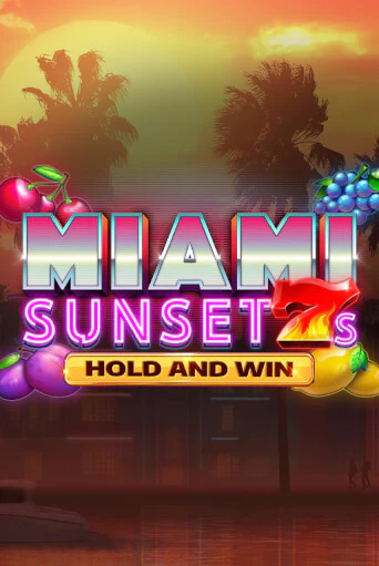 Демо игра Miami Sunset 7s Hold and Win без регистрации | Champion Slots BY 