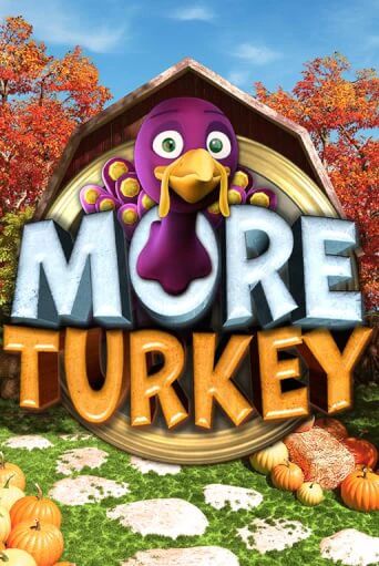 Демо игра More Turkey без регистрации | Champion Slots BY 