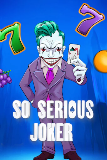Демо игра So Serious Joker без регистрации | Champion Slots BY 