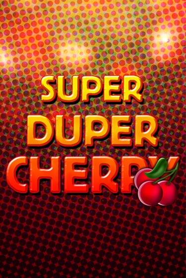 Демо игра Super Duper Cherry без регистрации | Champion Slots BY 