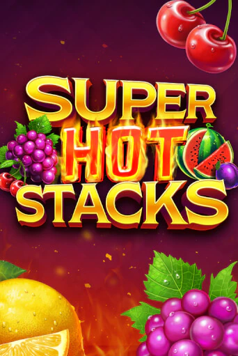 Демо игра Super Hot Stacks без регистрации | Champion Slots BY 