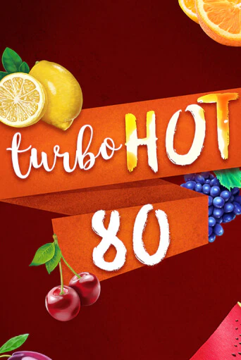 Демо игра Turbo Hot 80 без регистрации | Champion Slots BY 