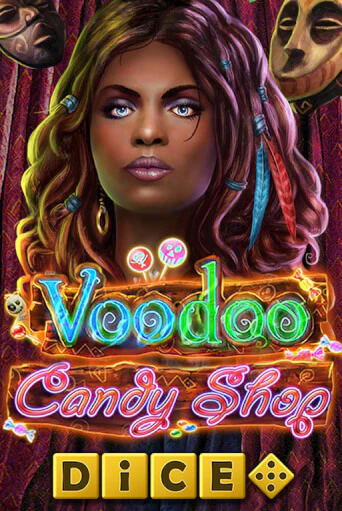 Демо игра Voodoo Candy Shop Dice без регистрации | Champion Slots BY 