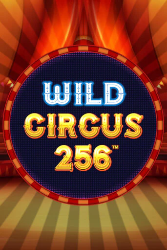 Демо игра Wild Circus 256 без регистрации | Champion Slots BY 