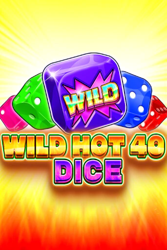 Демо игра Wild Hot 40 Dice без регистрации | Champion Slots BY 