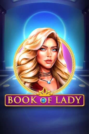 Демо игра Book of Lady без регистрации | Champion Slots BY 
